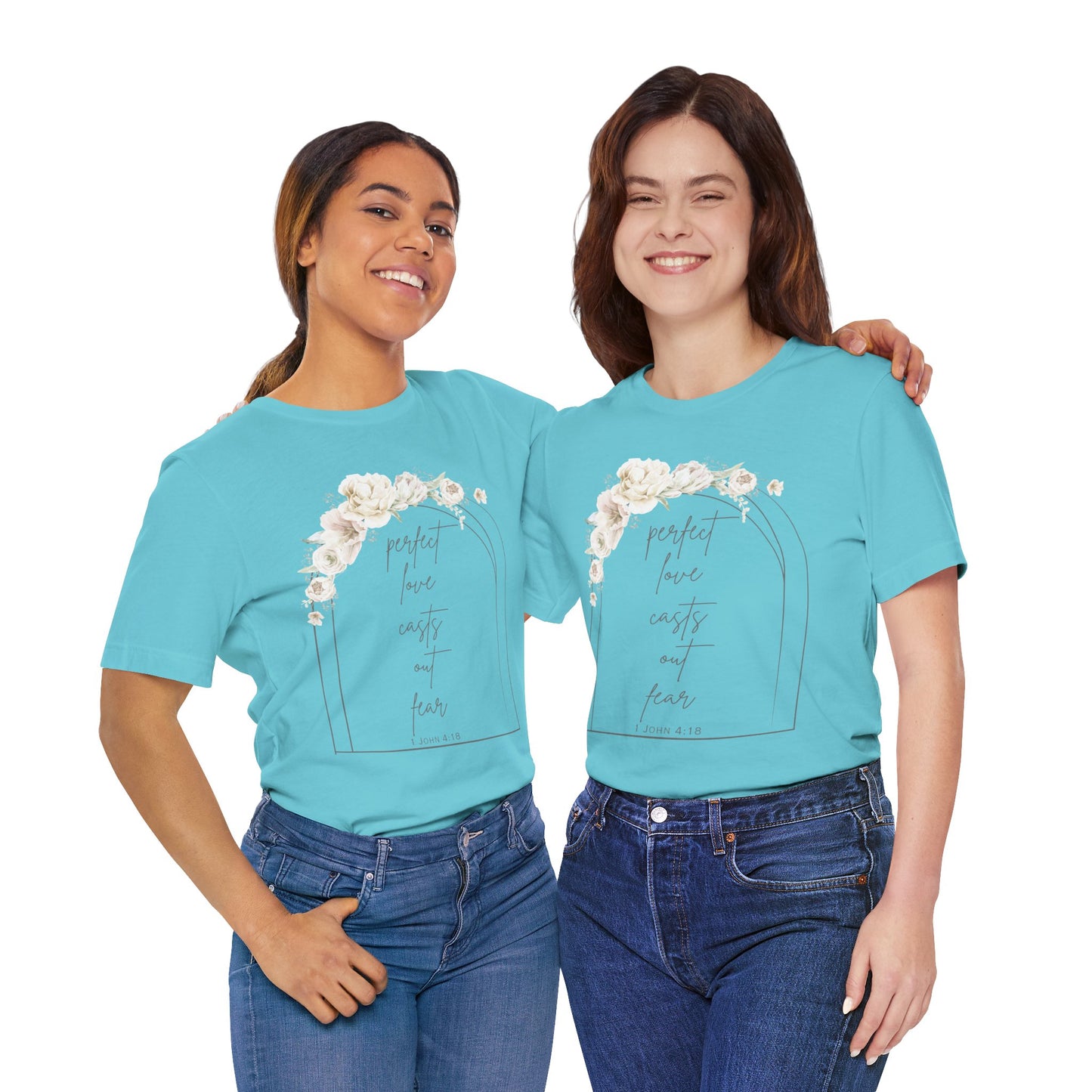 Floral Inspirational T-Shirt, Perfect Love Casts Out Fear Tee, Faith-Based Apparel, Spring Fashion, Religious Top