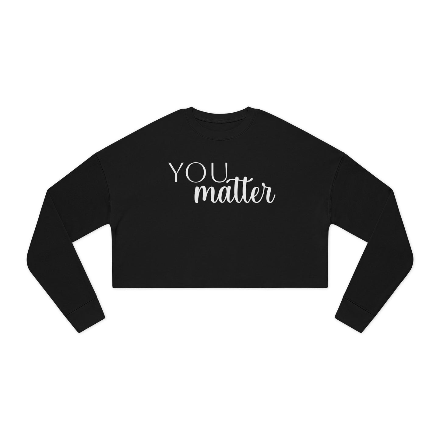 Empowering Women's Cropped Sweatshirt | You Matter, Positive Affirmation Apparel, Inspirational Gift, Self-Care Clothing, Motivational Style