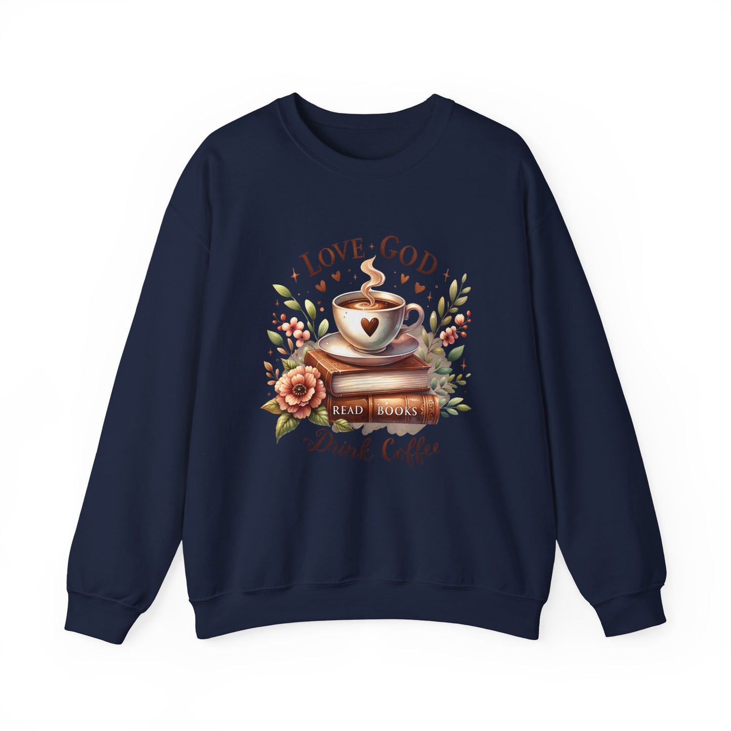Love God, Read Books, Drink Coffee Sweatshirt, Inspirational Gift for Book Lovers, Perfect for Coffee Lovers, Fall & Winter Fashion