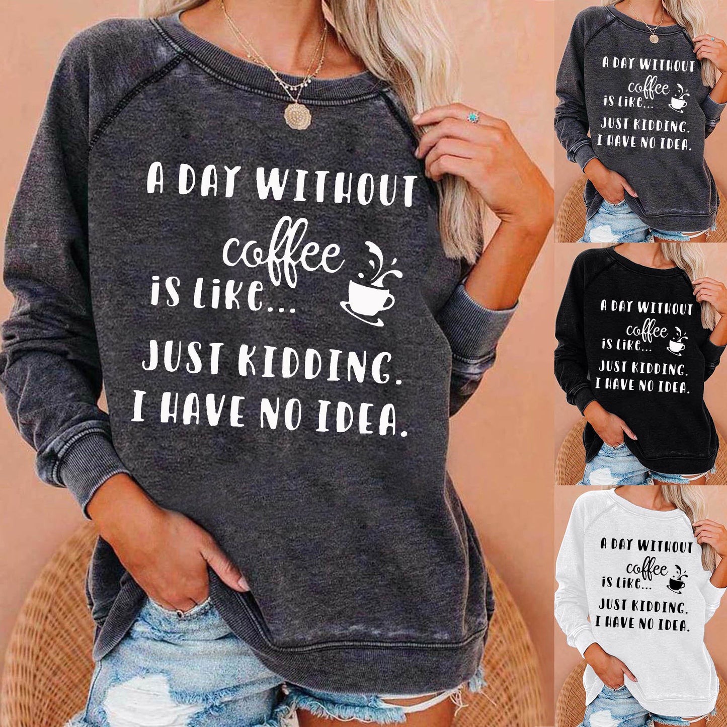 A Day Without Coffee Sweatshirt