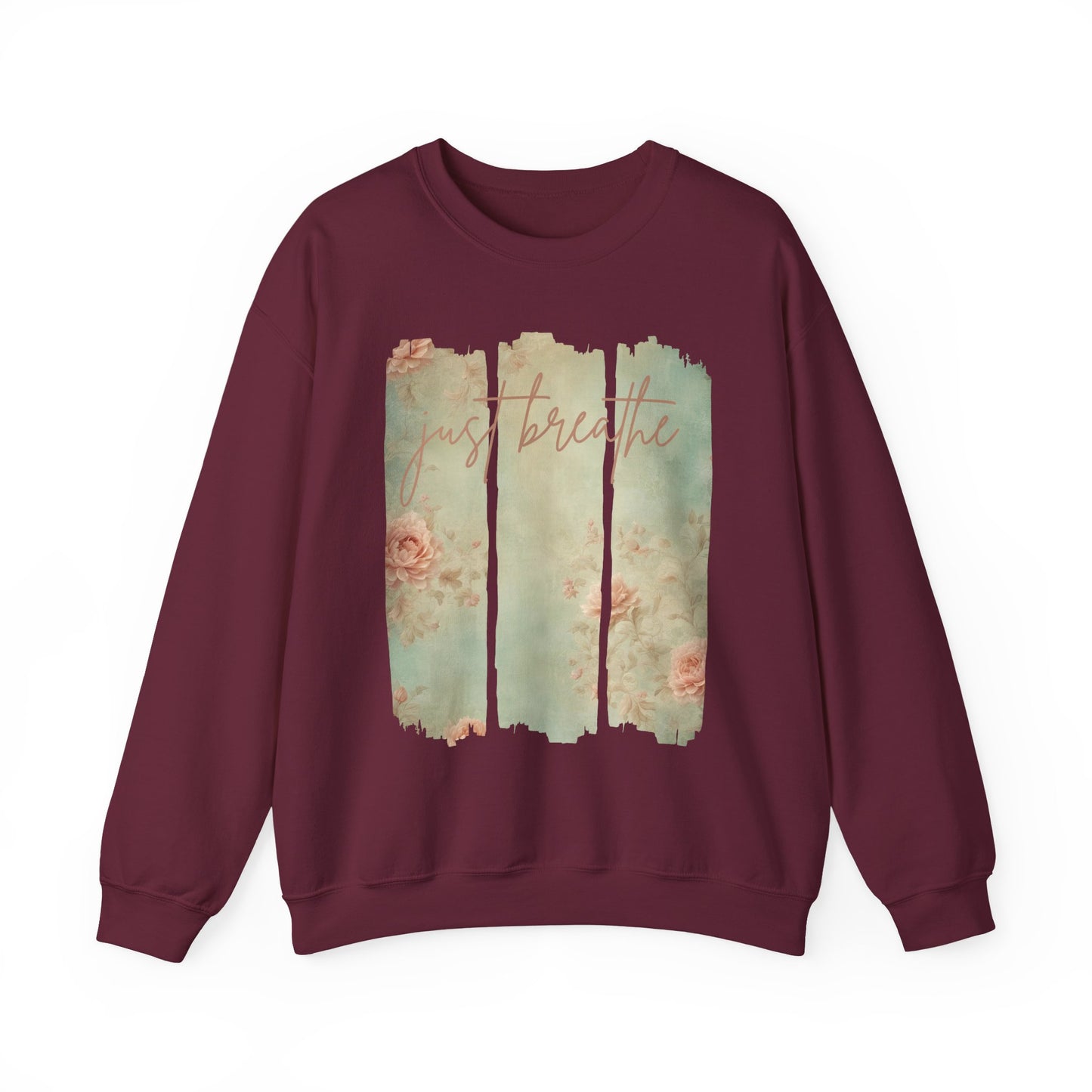 'Just Breathe' With Soft Floral Vertical Trio Background Sweatshirt