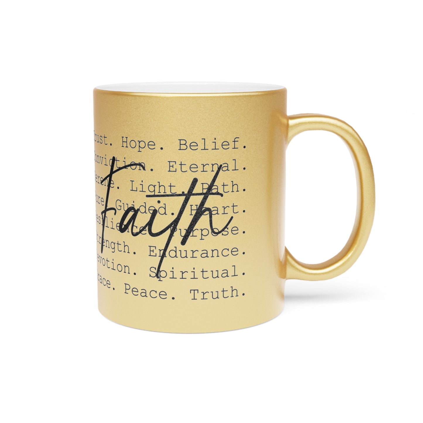 Inspirational Faith Mug | Metallic Gold or Silver Christian Coffee Cup