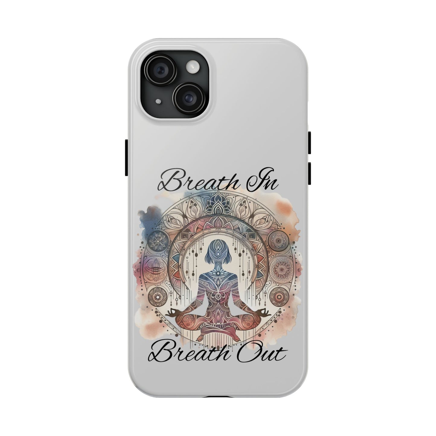 Breathe In Breathe Out Meditation Themed Phone Case