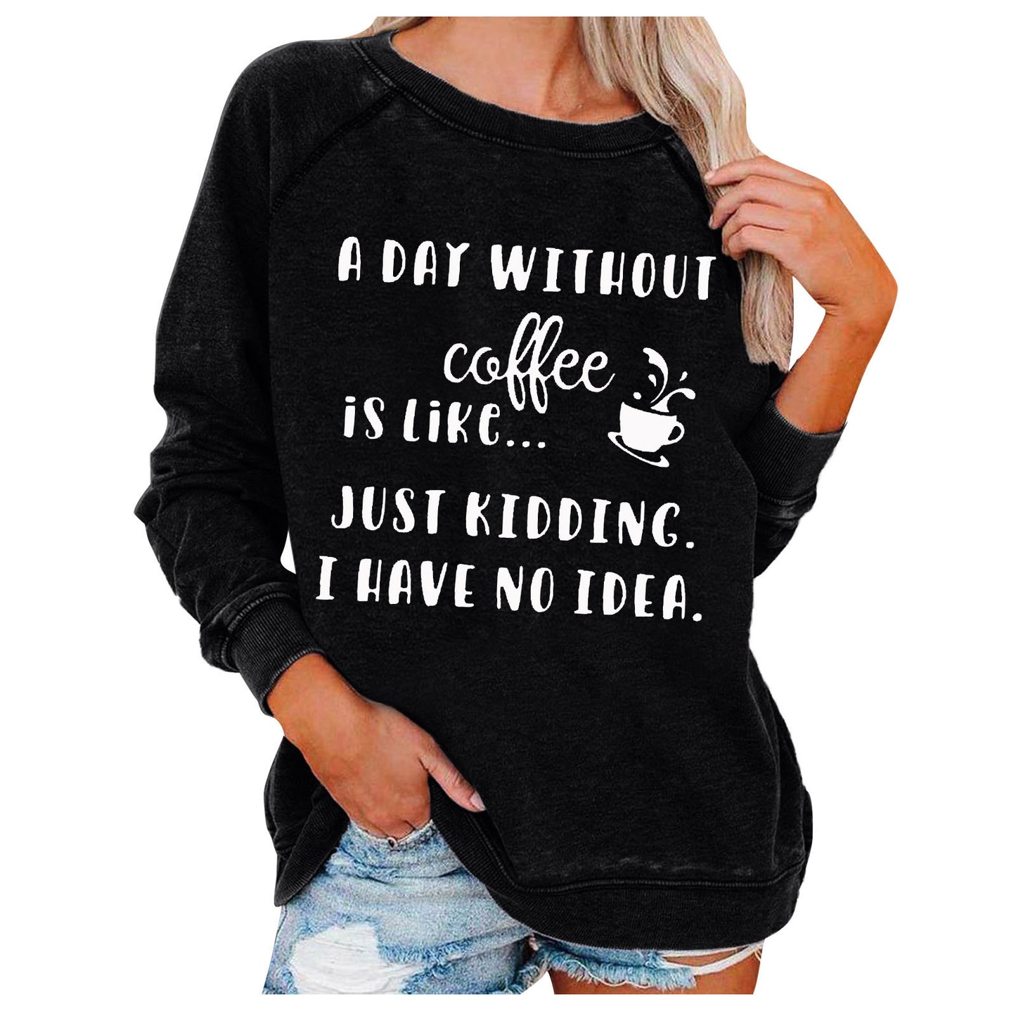 A Day Without Coffee Sweatshirt