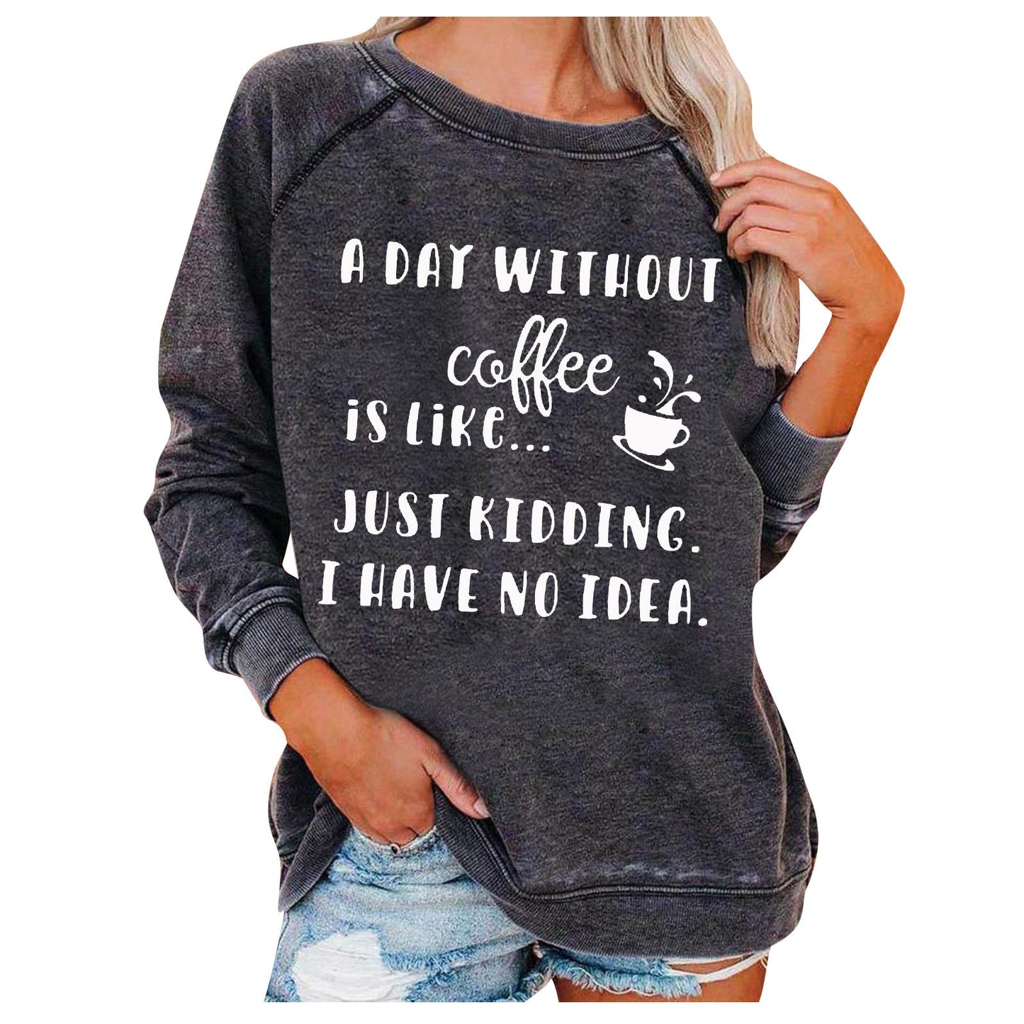 A Day Without Coffee Sweatshirt
