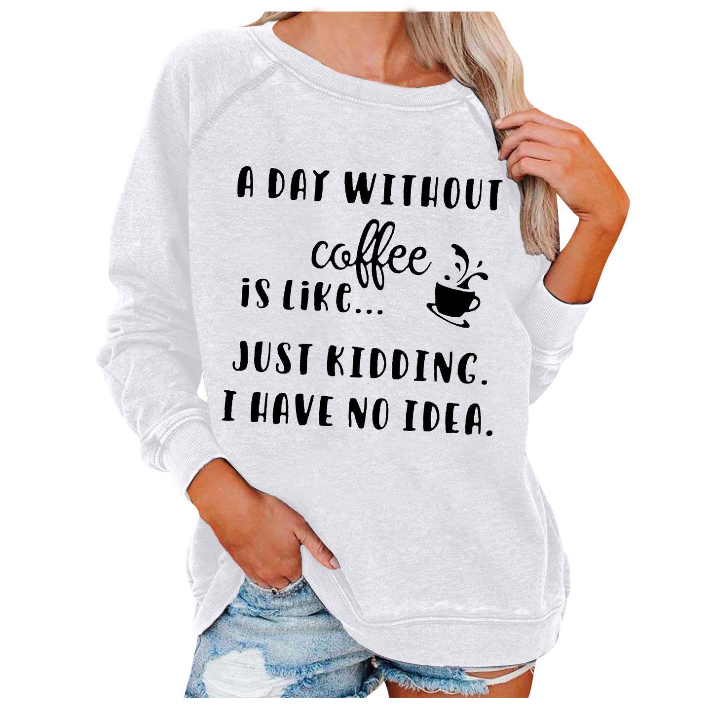 A Day Without Coffee Sweatshirt