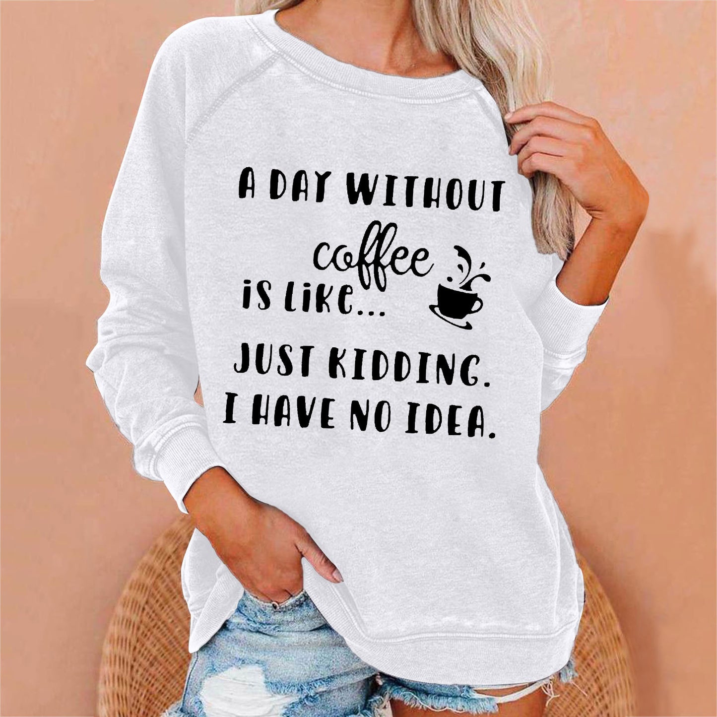 A Day Without Coffee Sweatshirt