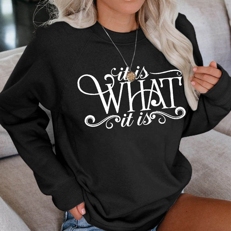 It Is What It Is Sweatshirt
