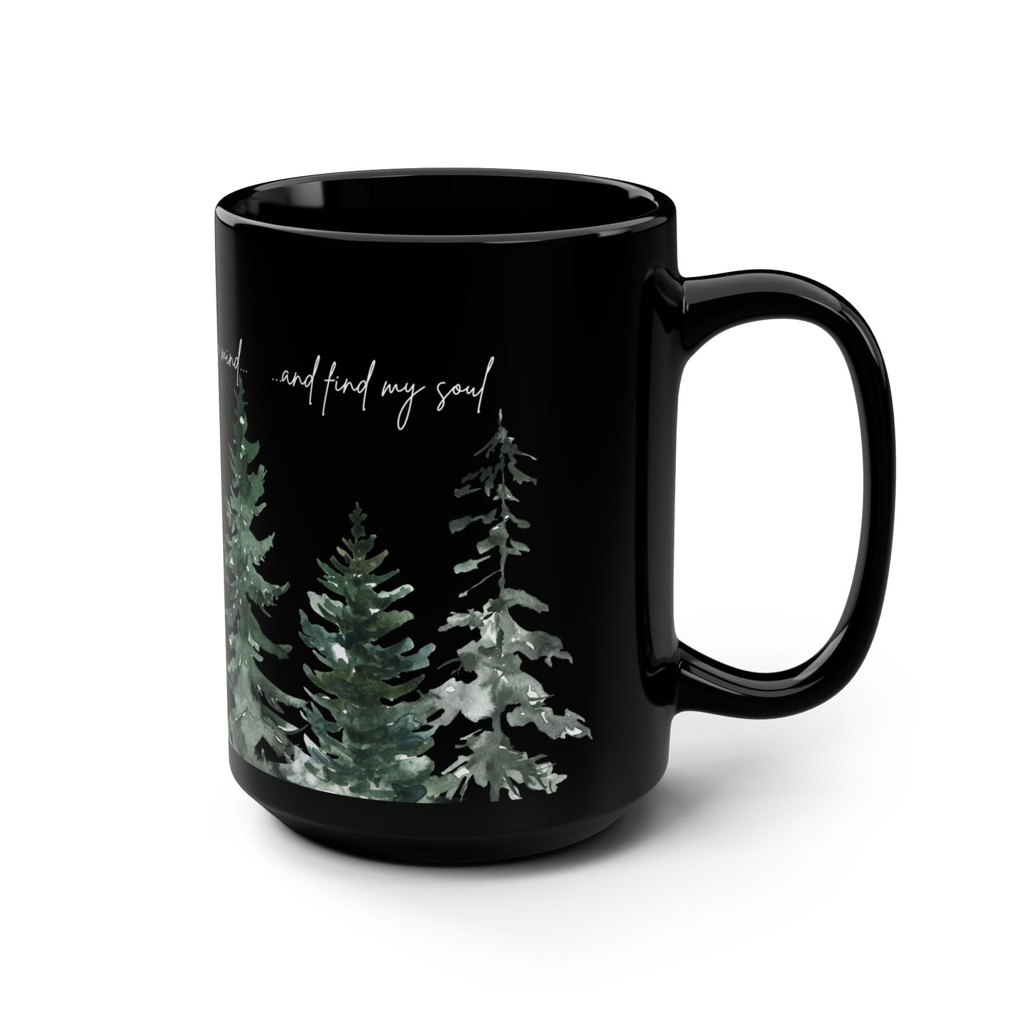 Cozy Nature-Inspired Black Mug - 15oz, Into the Forest I Go Inspirational Mug