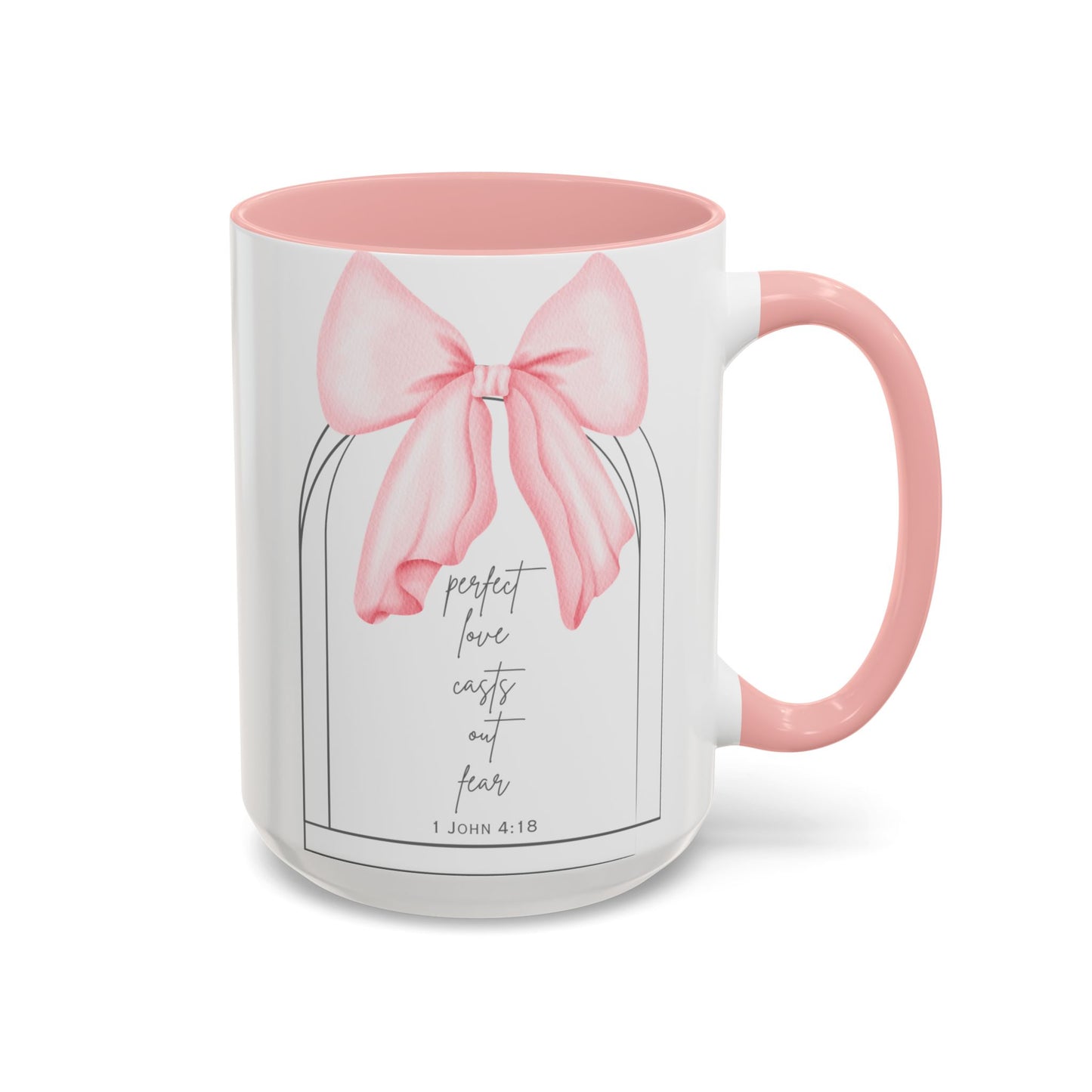 Perfect Love Casts Out Fear Mug | 1 John 4:18 Scripture with Pink Coquette Bow Coffee Mug