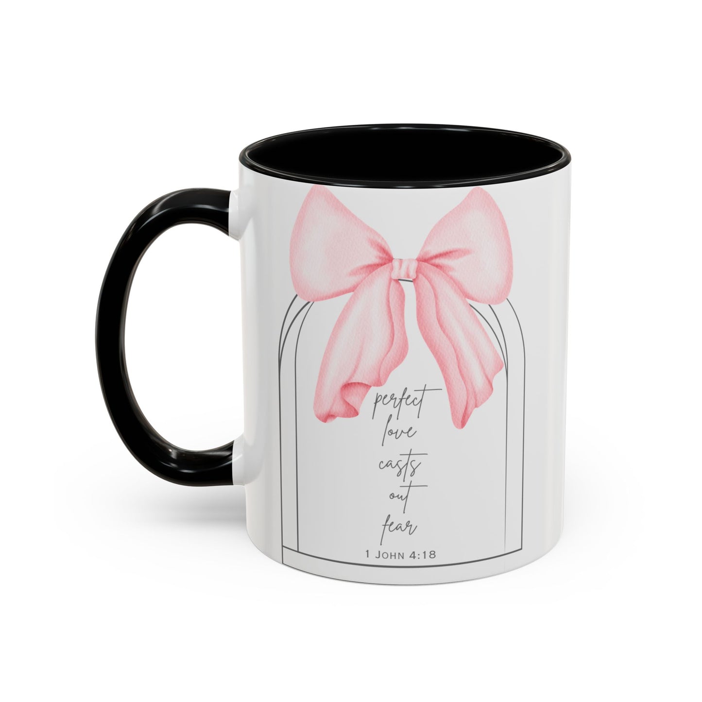 Perfect Love Casts Out Fear Mug | 1 John 4:18 Scripture with Pink Coquette Bow Coffee Mug