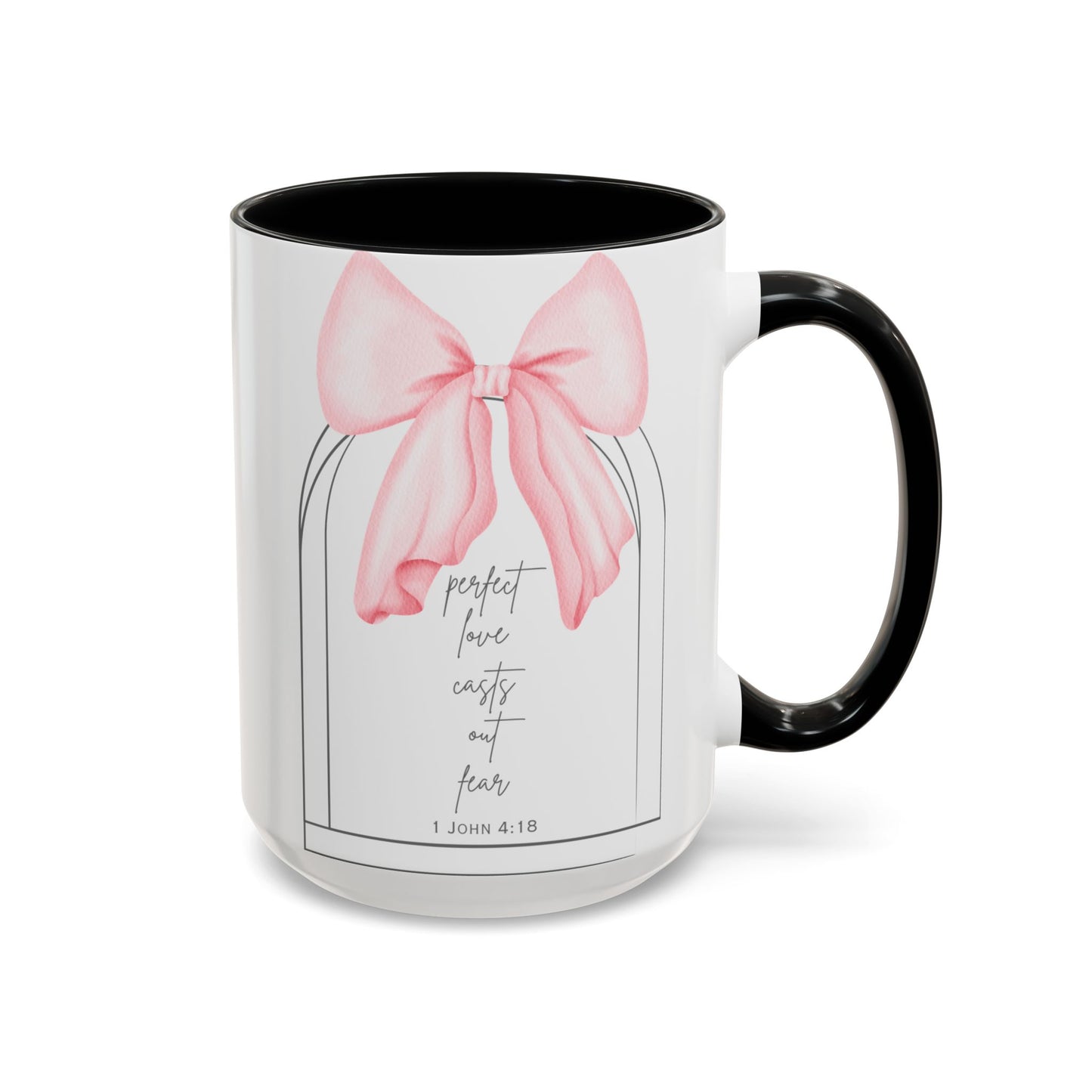 Perfect Love Casts Out Fear Mug | 1 John 4:18 Scripture with Pink Coquette Bow Coffee Mug