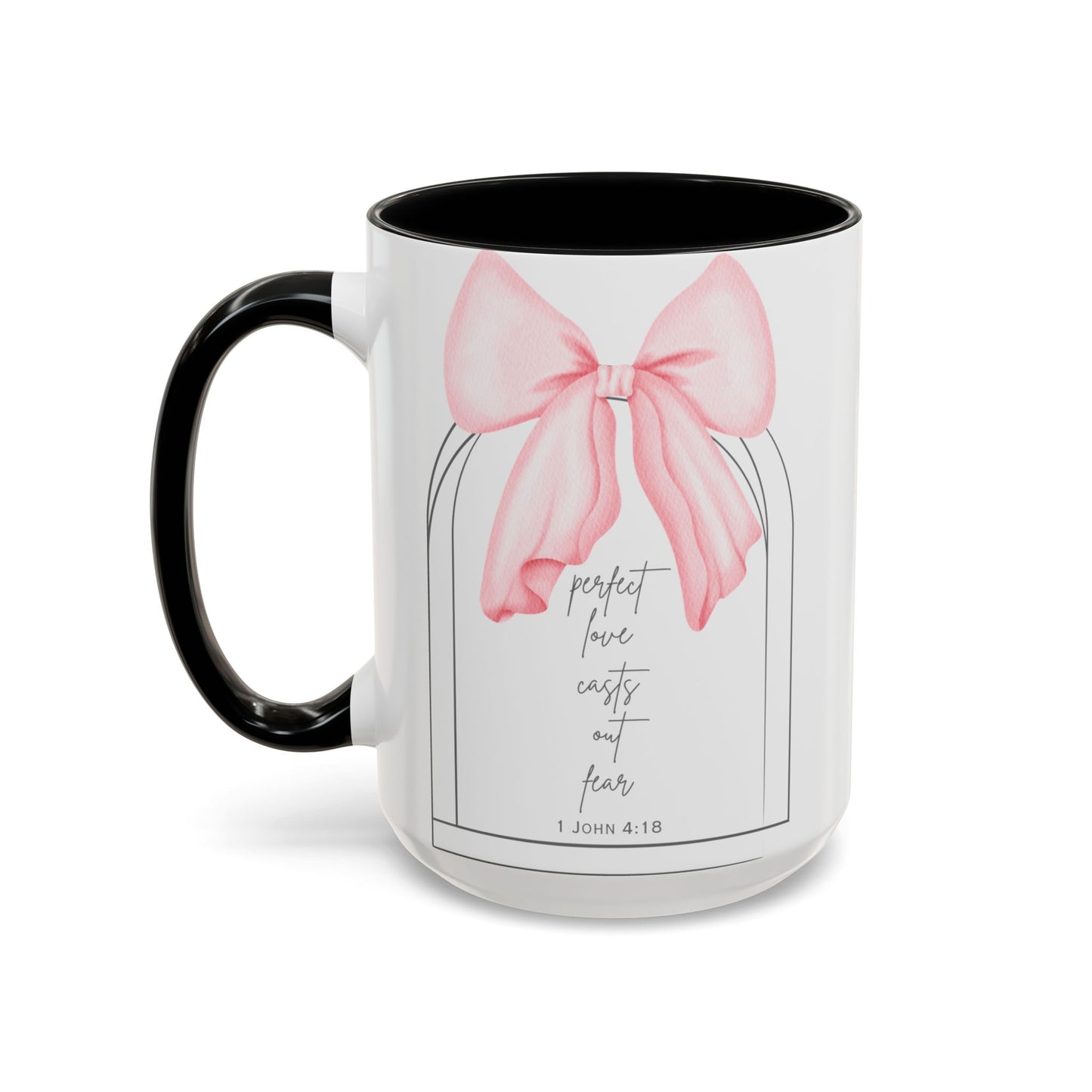 Perfect Love Casts Out Fear Mug | 1 John 4:18 Scripture with Pink Coquette Bow Coffee Mug