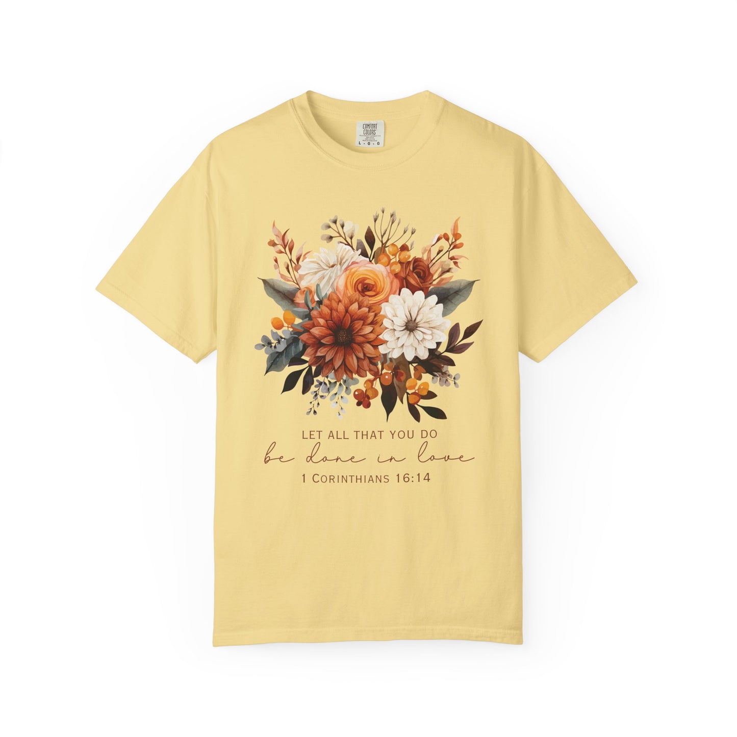 Floral Scripture T-Shirt “Let All That You Do Be Done in Love” Christian Graphic Tee (1 Corinthians 16:14)