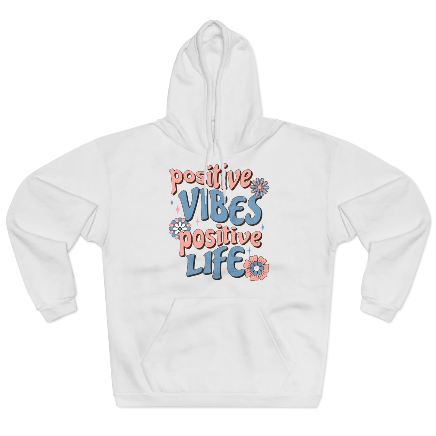 Positive Vibes Positive Life Retro Hippie Hoodie Pullover Sweatshirt