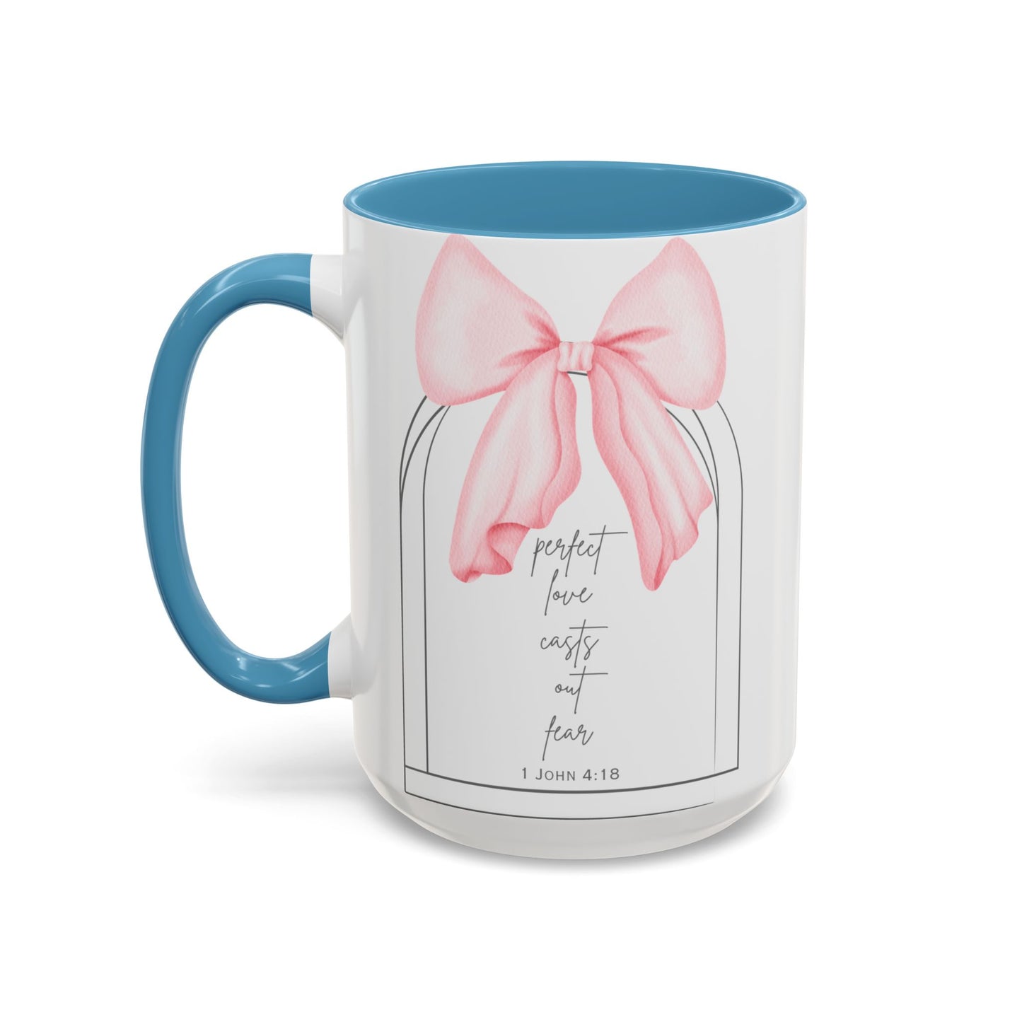 Perfect Love Casts Out Fear Mug | 1 John 4:18 Scripture with Pink Coquette Bow Coffee Mug