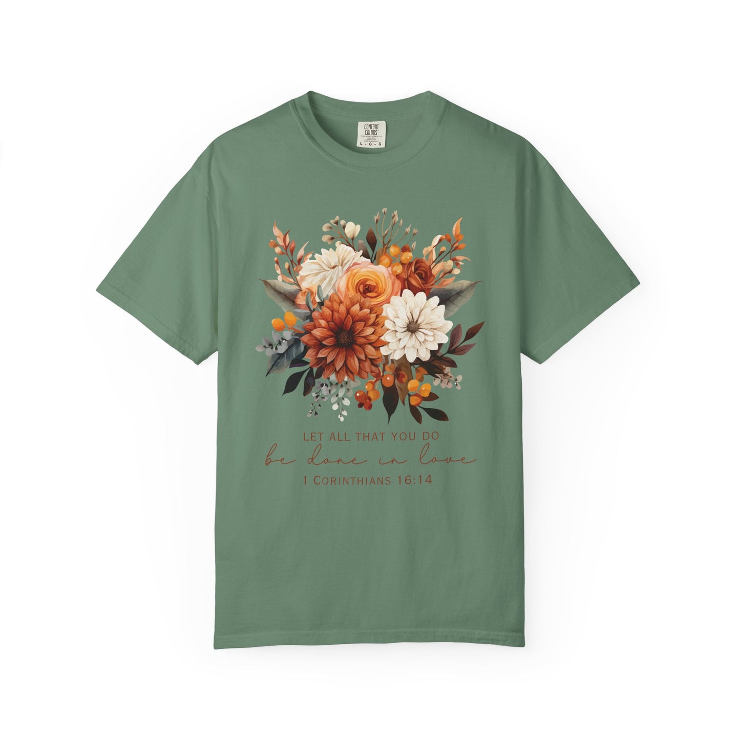 Floral Scripture T-Shirt “Let All That You Do Be Done in Love” Christian Graphic Tee (1 Corinthians 16:14)