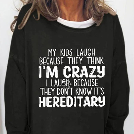 My Kids Laugh Because Sweatshirt