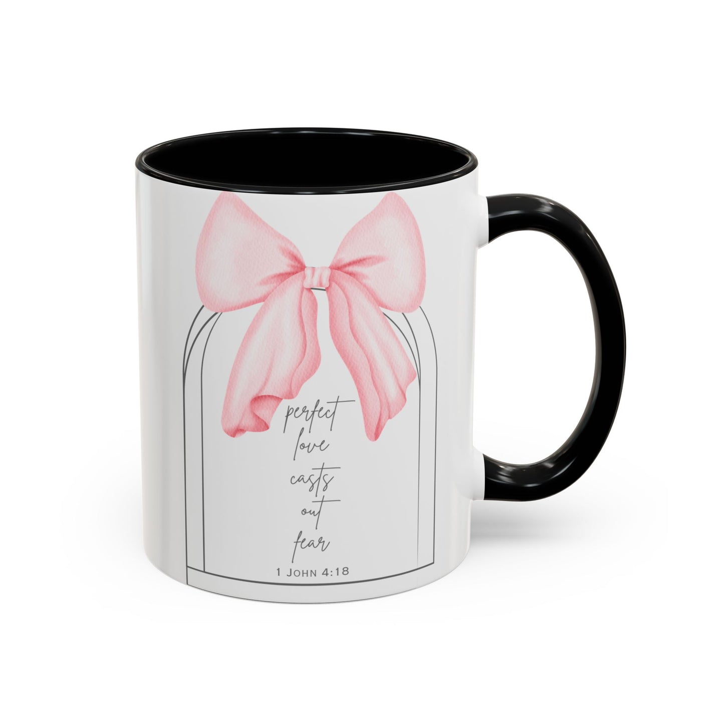 Perfect Love Casts Out Fear Mug | 1 John 4:18 Scripture with Pink Coquette Bow Coffee Mug