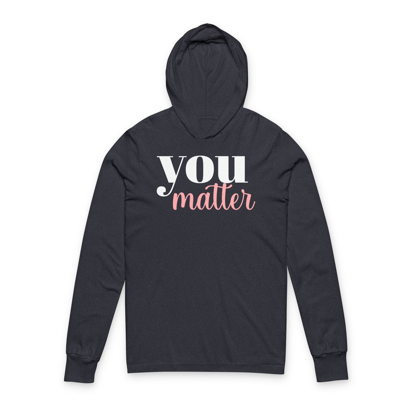 You Matter Unisex Hooded Long Sleeve Tee - Positive Affirmation Shirt, Motivational Apparel, Gift for Friends, Self-Care Clothing, [...]