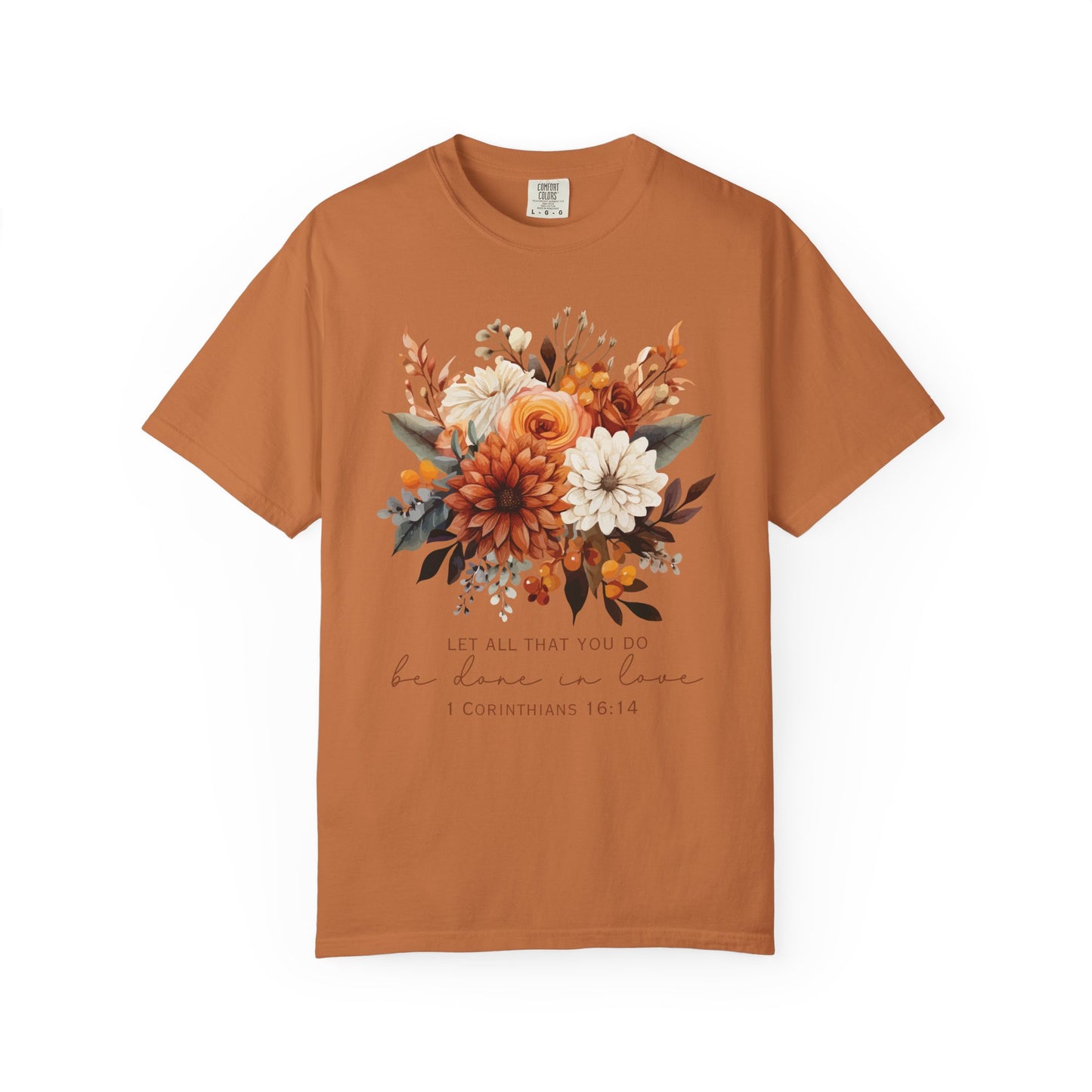 Floral Scripture T-Shirt “Let All That You Do Be Done in Love” Christian Graphic Tee (1 Corinthians 16:14)